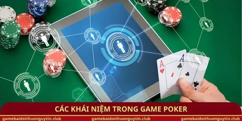 Các khái niệm trong game Poker