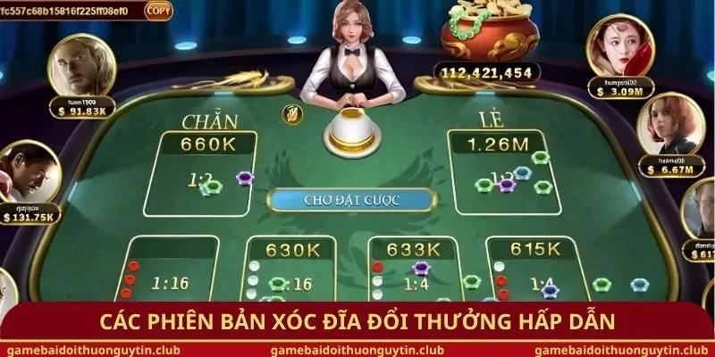 Các phiên bản xóc đĩa đổi thưởng hấp dẫn