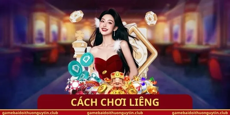 Cách Chơi Liêng