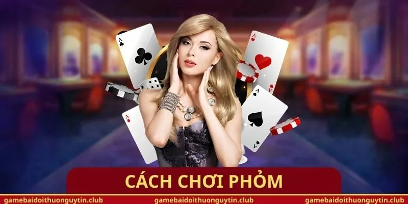 Cách Chơi Phỏm