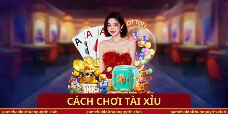 Cách Chơi Tài Xỉu