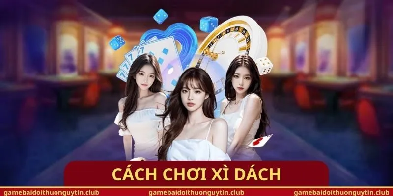 Cách Chơi Xì Dách