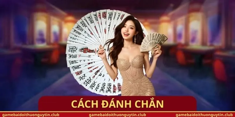 Cách Đánh Chắn