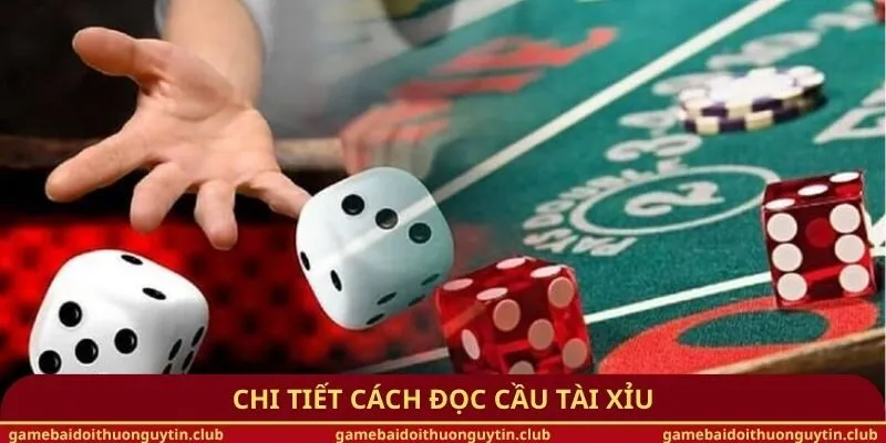 Chi tiết cách đọc cầu tài xỉu