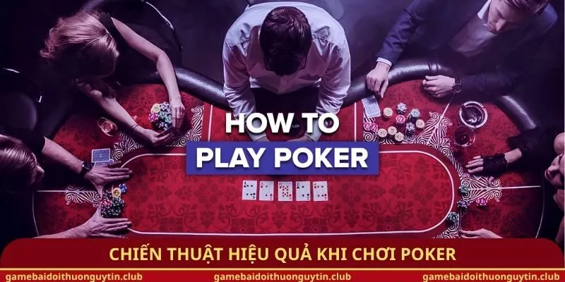 Chiến thuật hiệu quả khi chơi Poker