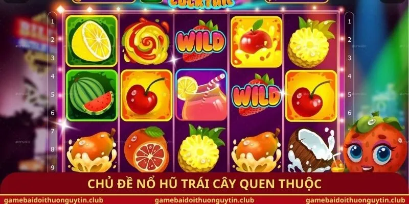 Chủ đề nổ hũ trái cây quen thuộc
