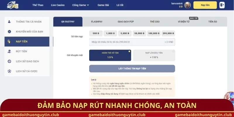 Đảm bảo nạp rút nhanh chóng, an toàn