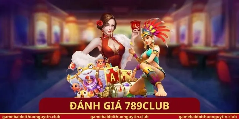 Đánh Giá 789Club
