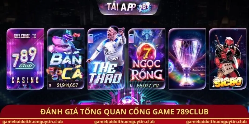 Đánh giá tổng quan cổng game 789Club