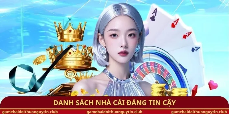 Danh sách nhà cái đáng tin cậy