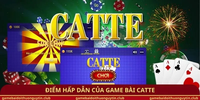 Điểm hấp dẫn của game bài Catte