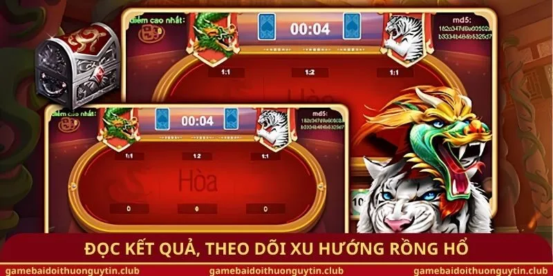 Đọc kết quả, theo dõi xu hướng Rồng Hổ