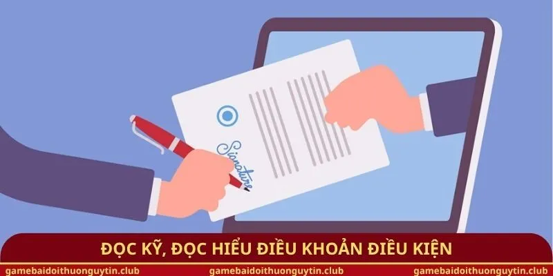 Đọc kỹ, đọc hiểu điều khoản điều kiện