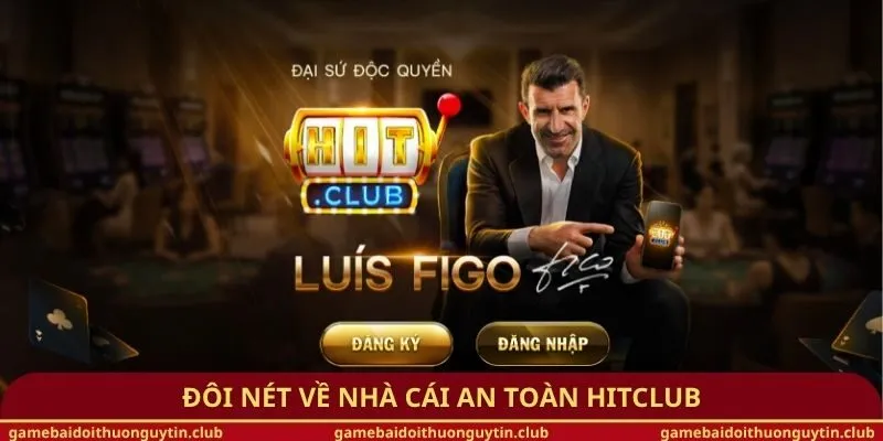 Đôi nét về nhà cái an toàn Hitclub