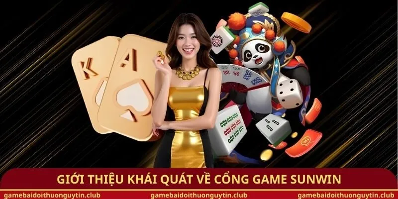 Giới thiệu khái quát về cổng game Sunwin