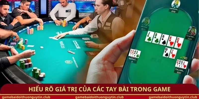 Hiểu rõ giá trị của các tay bài trong game