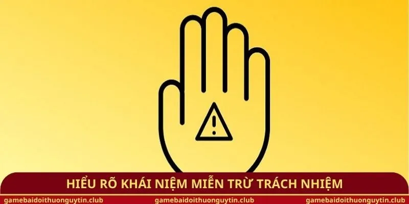 Hiểu rõ khái niệm miễn trừ trách nhiệm