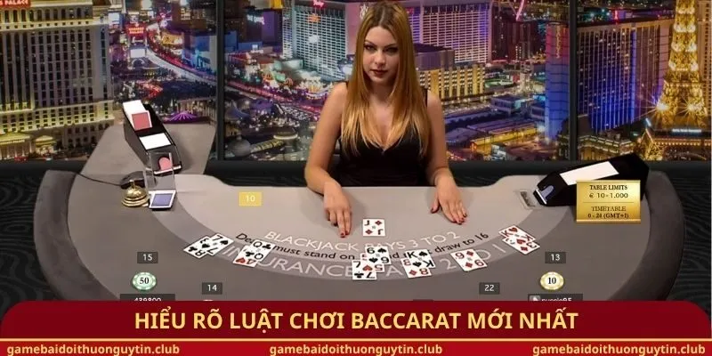 Hiểu rõ luật chơi baccarat mới nhất