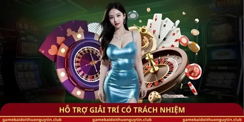 Hỗ trợ giải trí có trách nhiệm