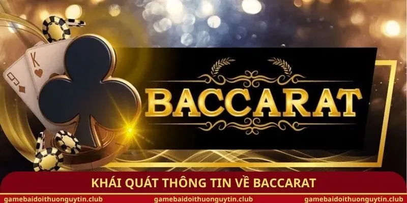 Khái quát thông tin về Baccarat