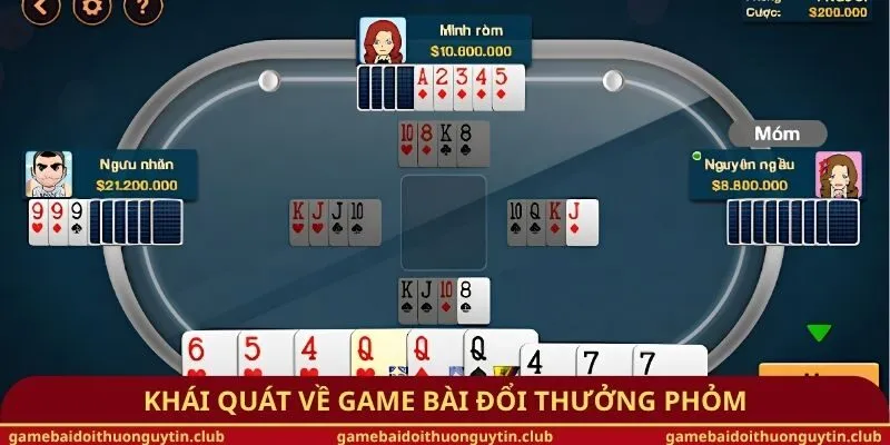 Khái quát về game bài đổi thưởng Phỏm