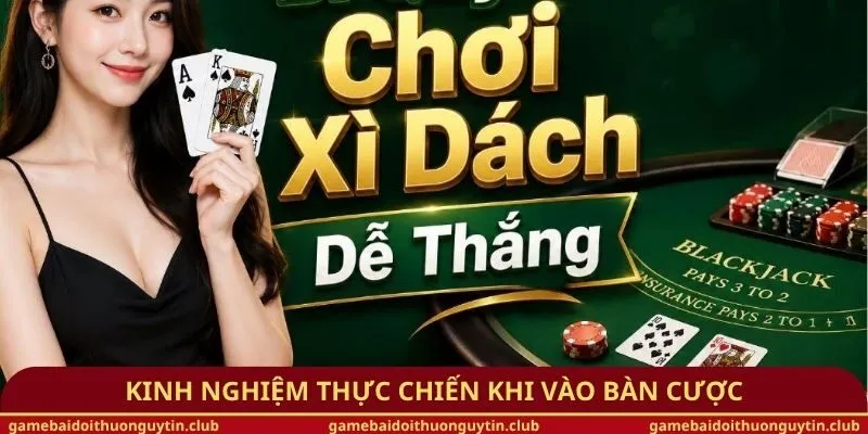 Kinh nghiệm thực chiến khi vào bàn cược