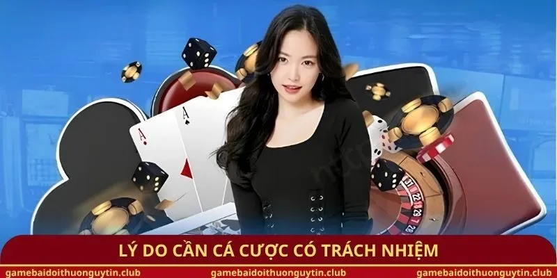 Lý do cần cá cược có trách nhiệm