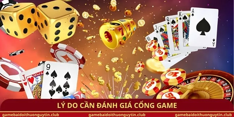 Lý do cần đánh giá cổng game