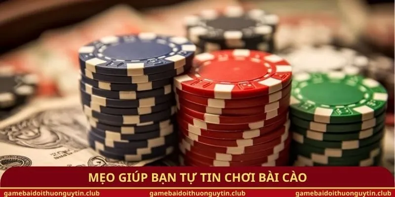 Mẹo giúp bạn tự tin chơi bài cào