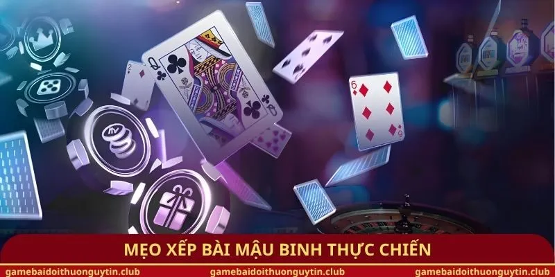 Mẹo xếp bài Mậu Binh thực chiến