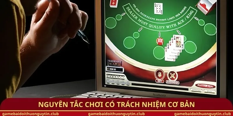 Nguyên tắc chơi có trách nhiệm cơ bản
