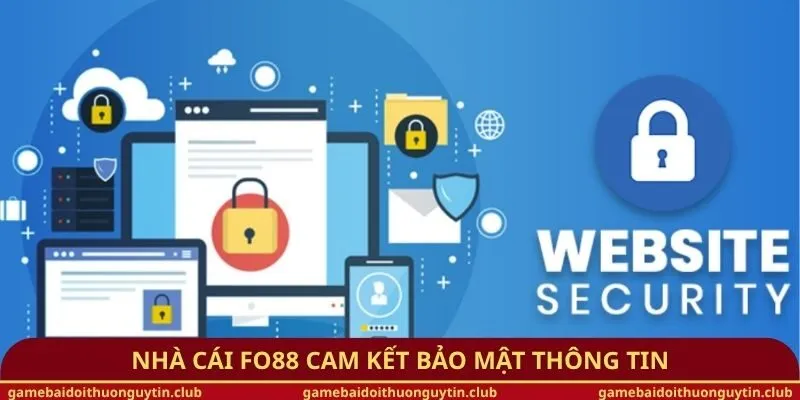 Nhà cái Fo88 cam kết bảo mật thông tin