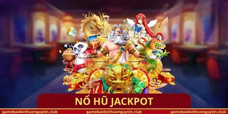 Nổ Hũ Jackpot