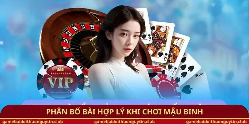 Phân bổ bài hợp lý khi chơi Mậu Binh