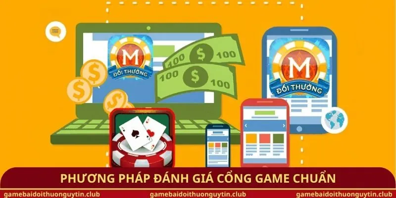 Phương pháp đánh giá cổng game chuẩn