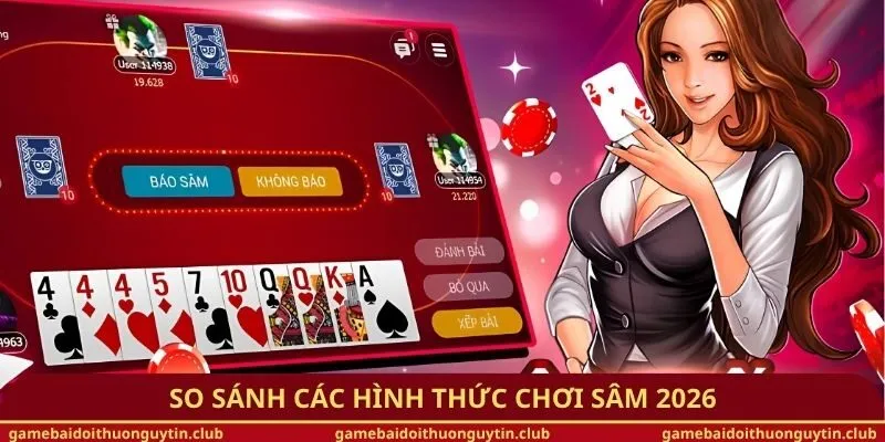 So sánh các hình thức chơi sâm 2026