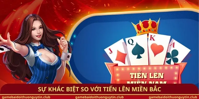 Sự khác biệt so với tiến lên miền Bắc