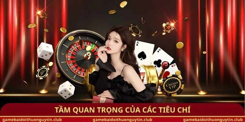 Tầm quan trọng của các tiêu chí