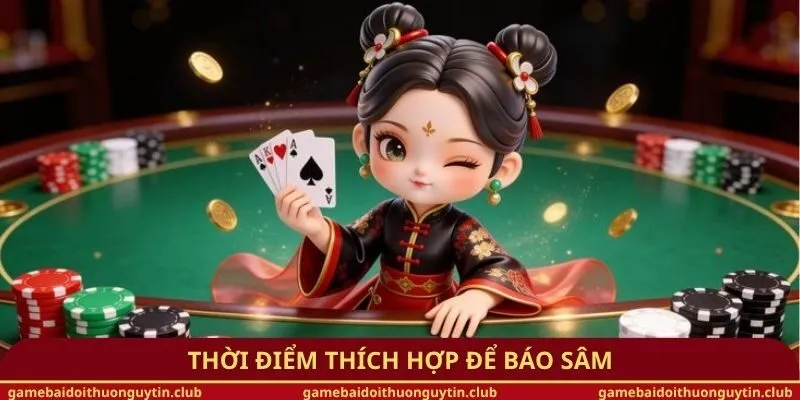 Thời điểm thích hợp để báo sâm