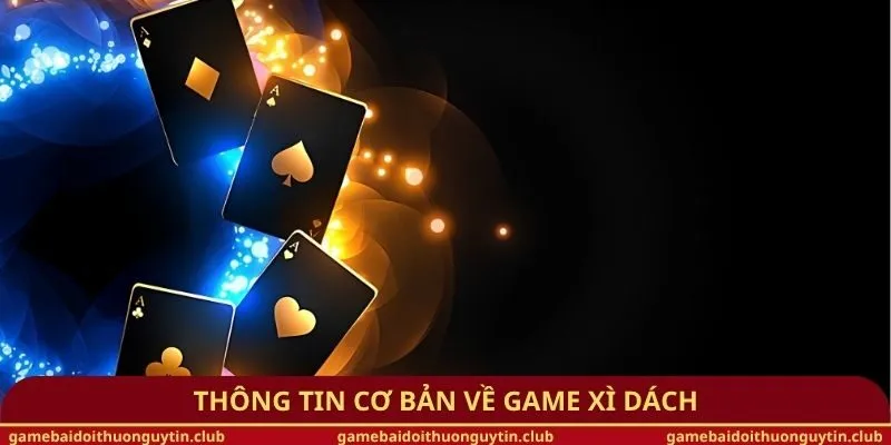 Thông tin cơ bản về game Xì dách