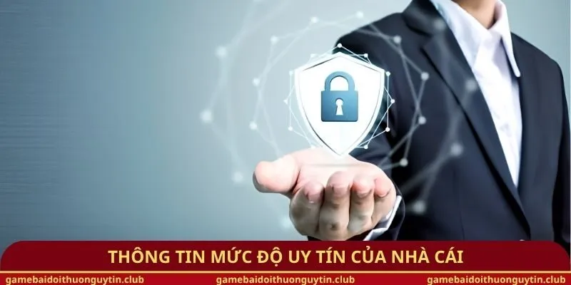 Thông tin mức độ uy tín của nhà cái