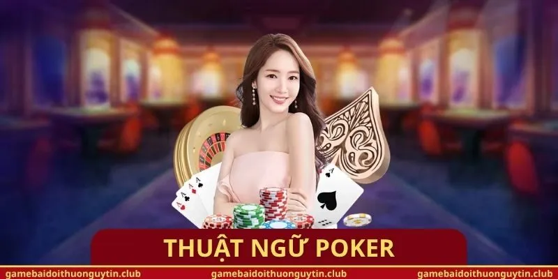 Thuật Ngữ Poker