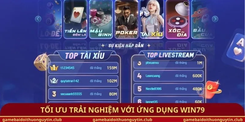 Tối ưu trải nghiệm với ứng dụng Win79