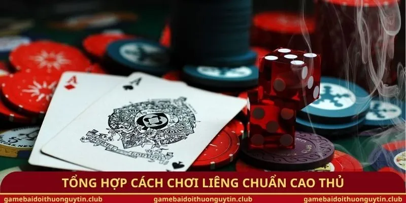 Tổng hợp cách chơi liêng chuẩn cao thủ