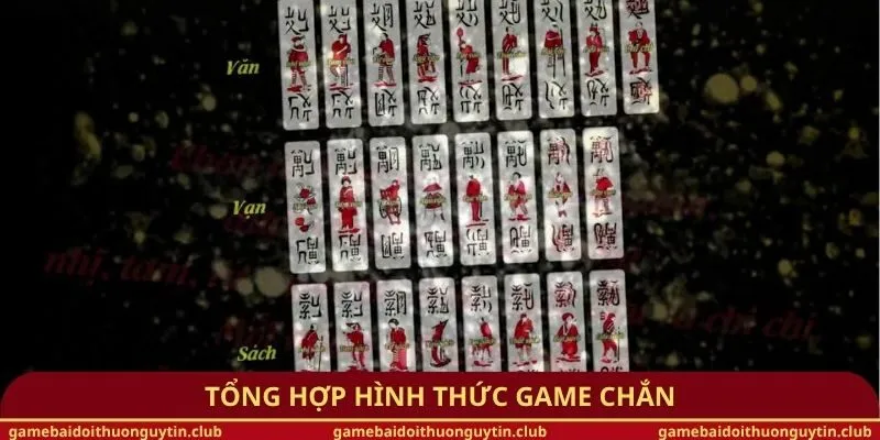 Tổng hợp hình thức game chắn