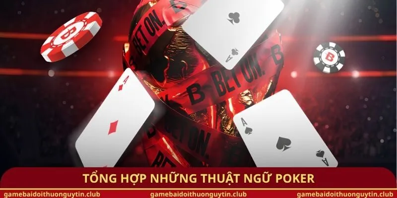Tổng hợp những thuật ngữ Poker